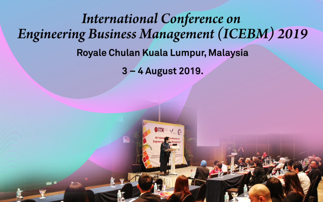 International Conference on Engineering Business Management [ICEBM] 2019